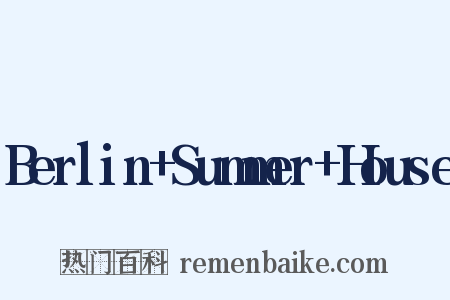 Berlin Summer House是什么意思的图片